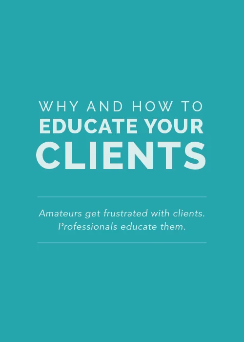 Why and How to Educate Your Clients
