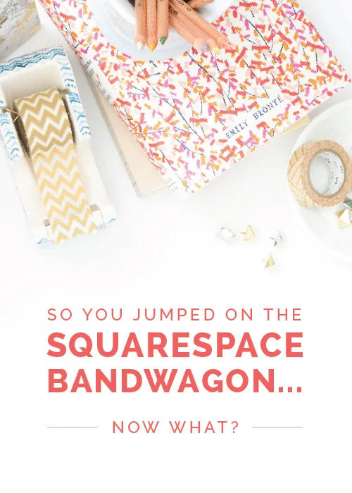 So You Jumped on the Squarespace Bandwagon...Now What?