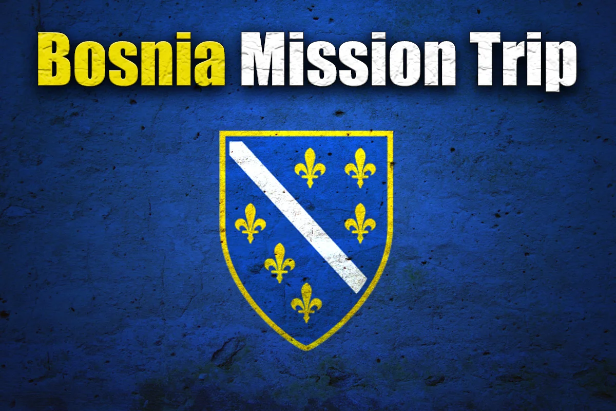 Bosnia Mission Trip