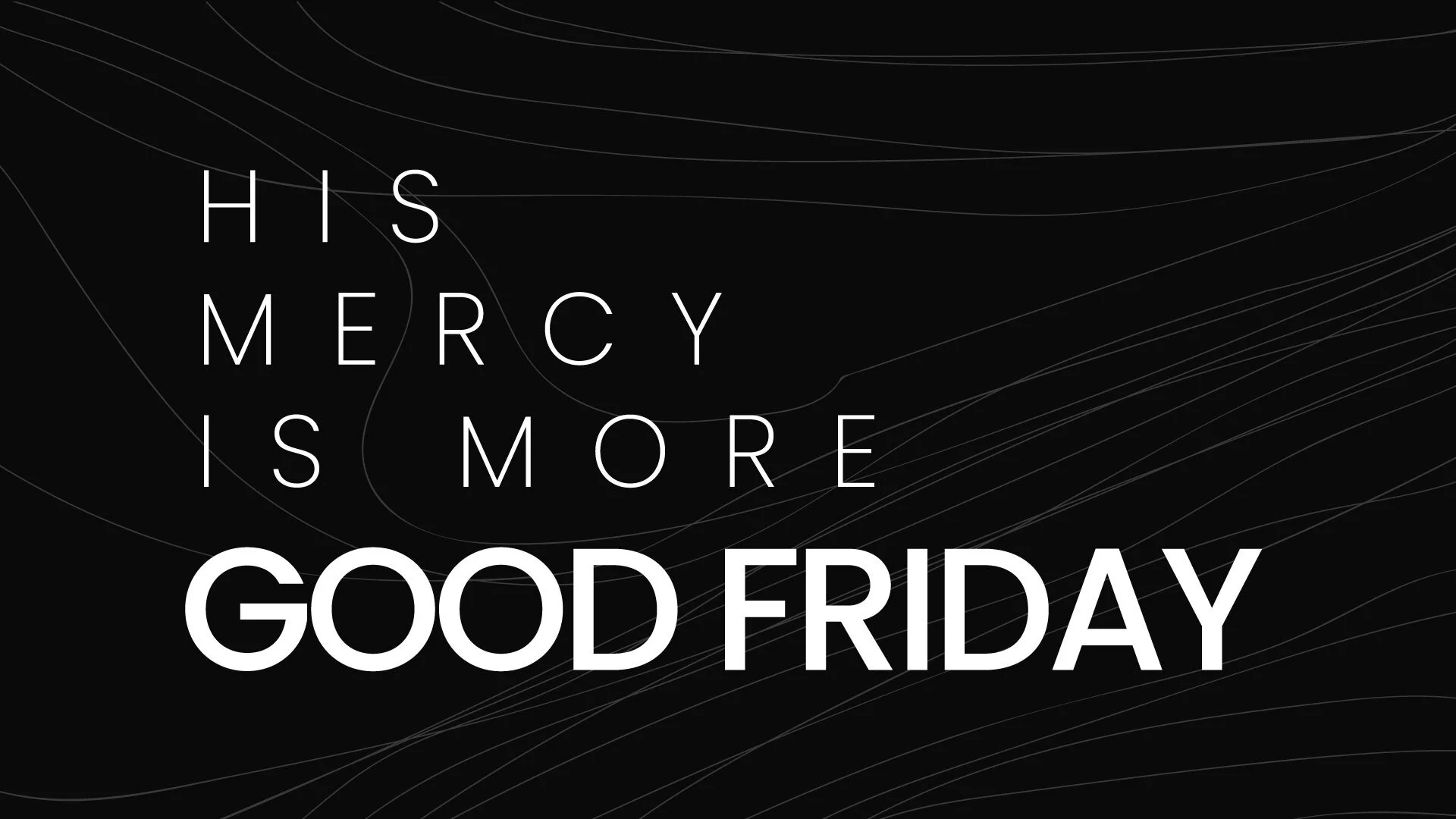 Good Friday: His Mercy Is More