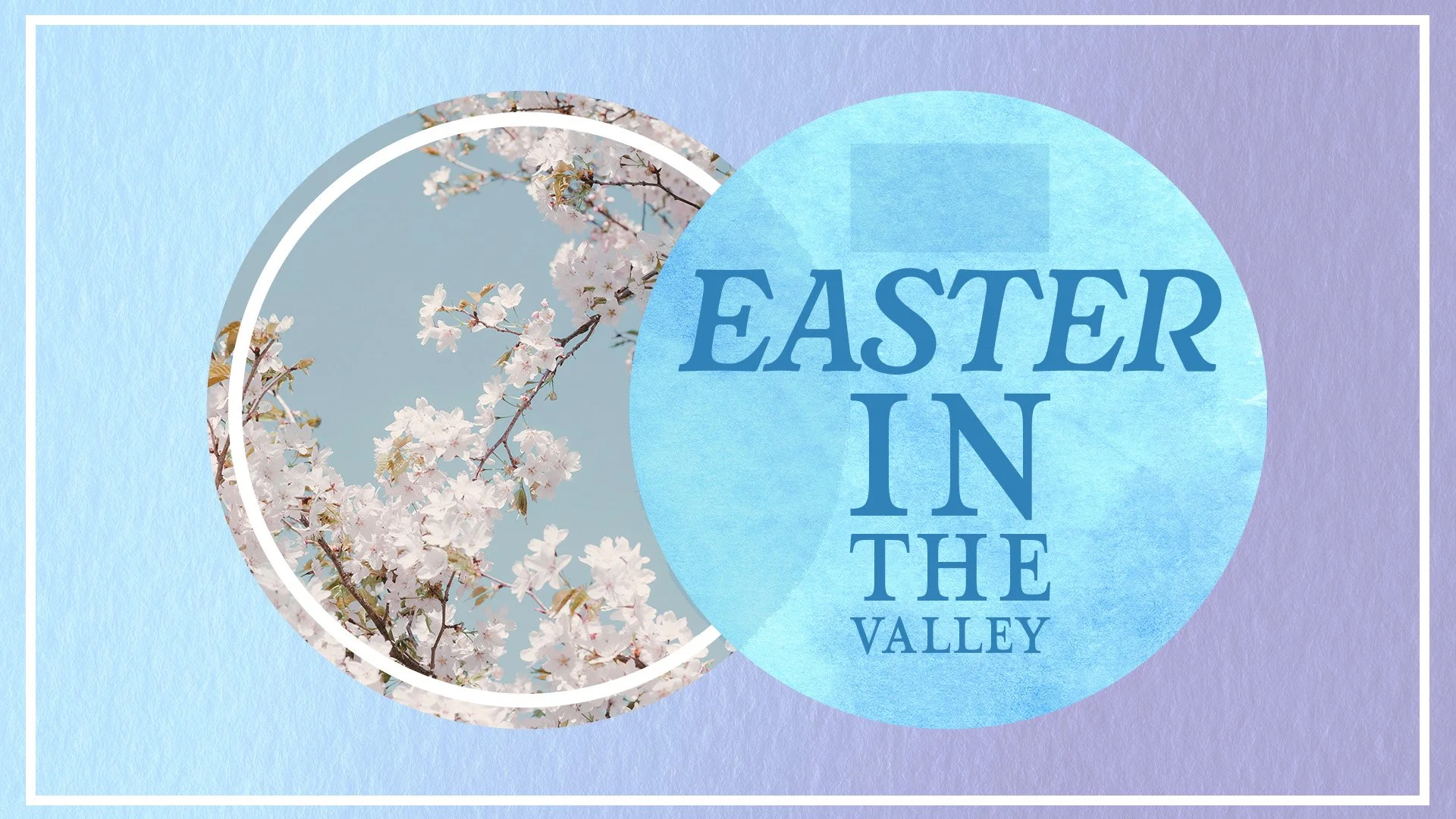 Easter in the Valley