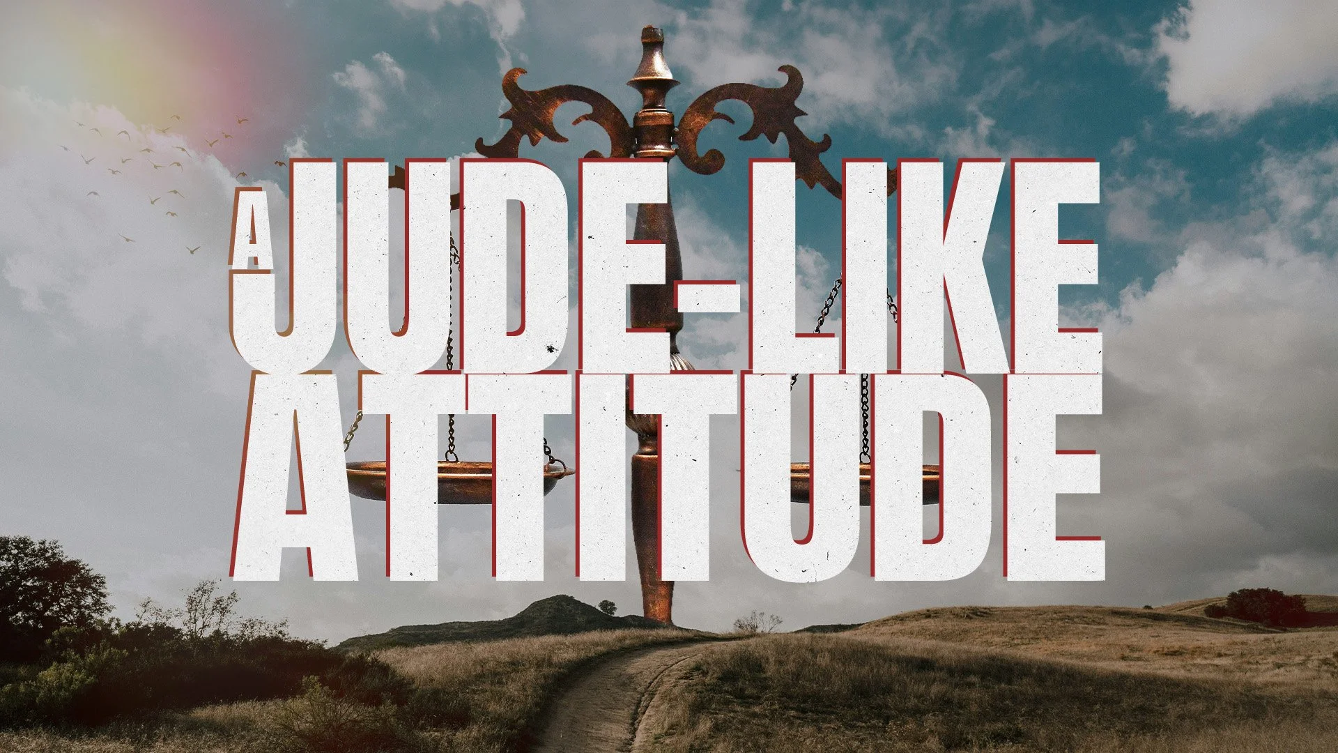 A Jude-Like Attitude Harnesses a Fierce Fortitude