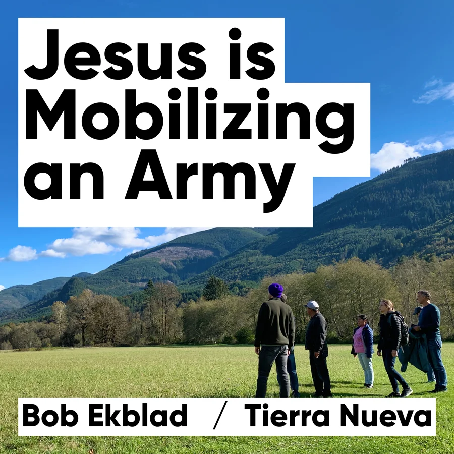 Bob Ekblad: Jesus is Mobilizing an Army