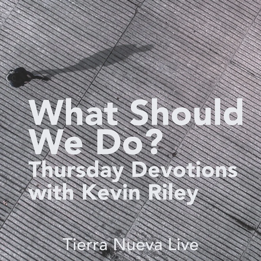 What Should We Do?: Morning Devotions with Kevin Riley