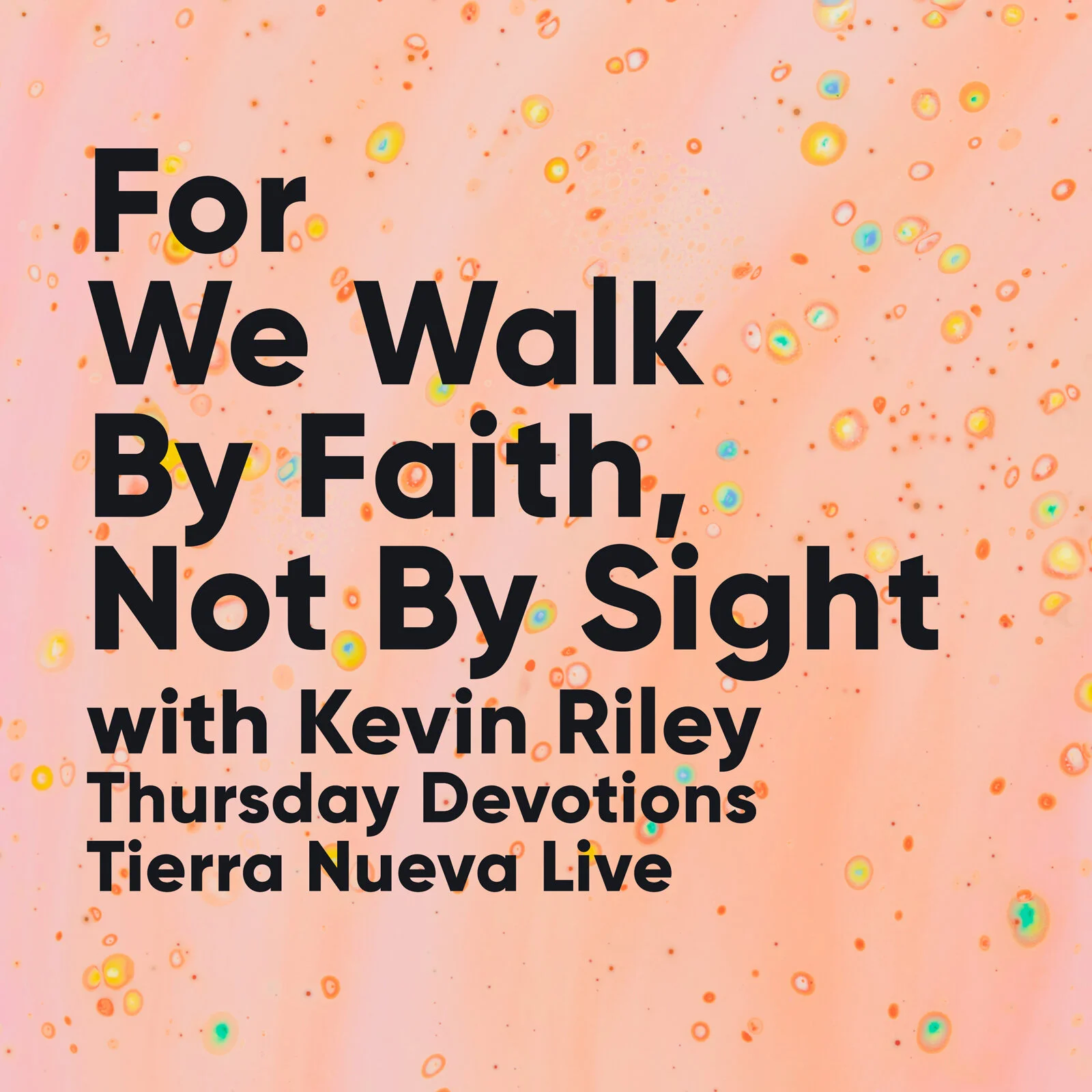 For We Walk By Faith, Not By Sight: Morning Devotions with Kevin Riley