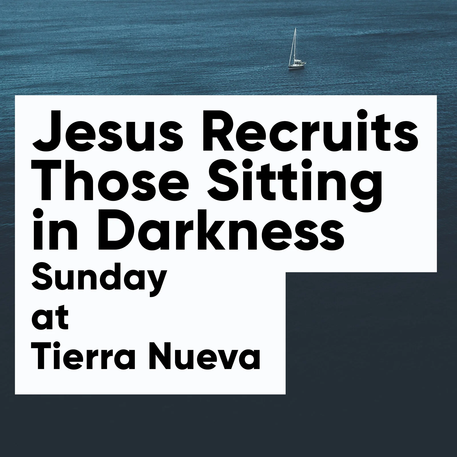 Sunday: Jesus Recruits Those Sitting in Darkness / Matthew 4:16-22