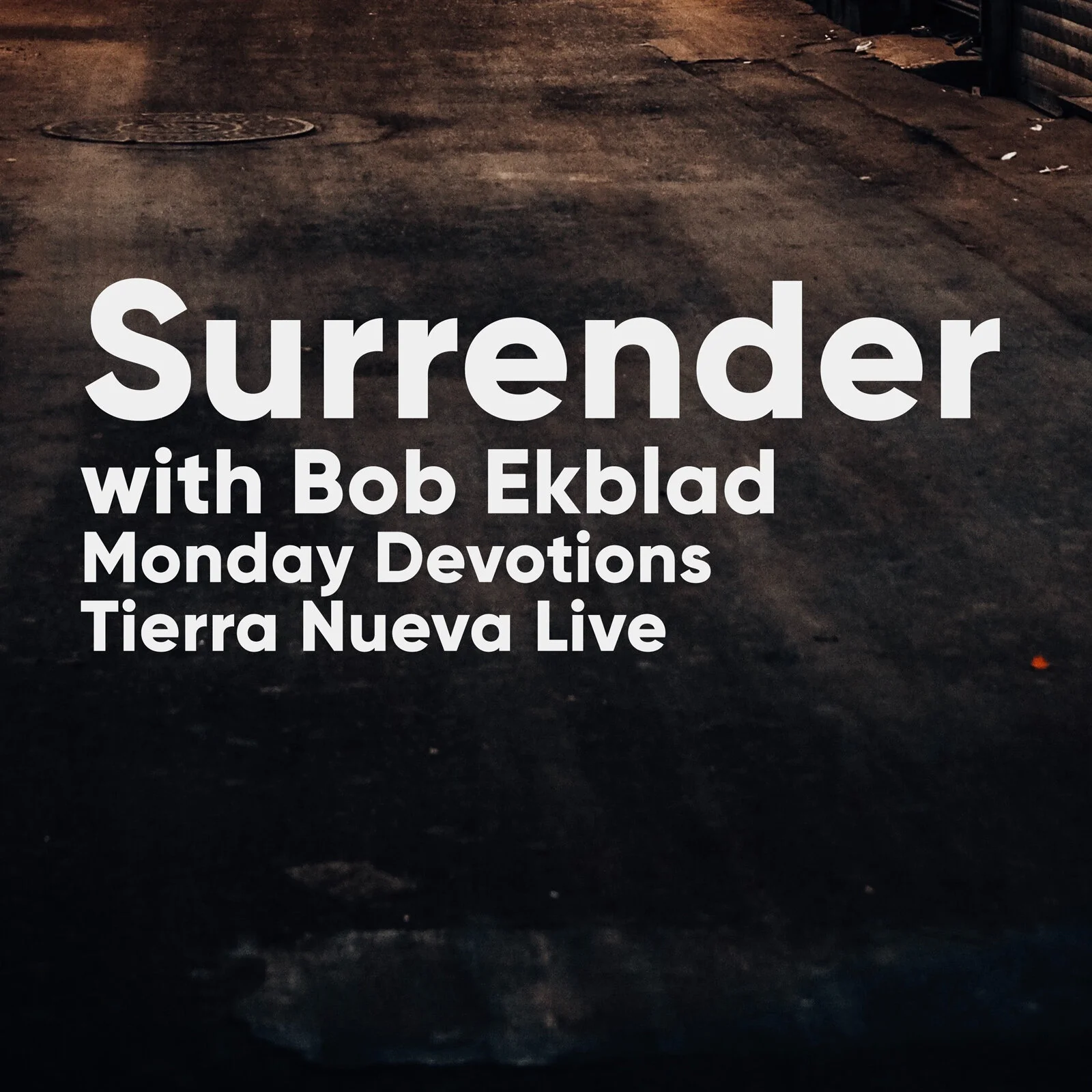 Surrender: Morning Devotions with Bob Ekblad / Matthew 4:18-22, 6:31-33