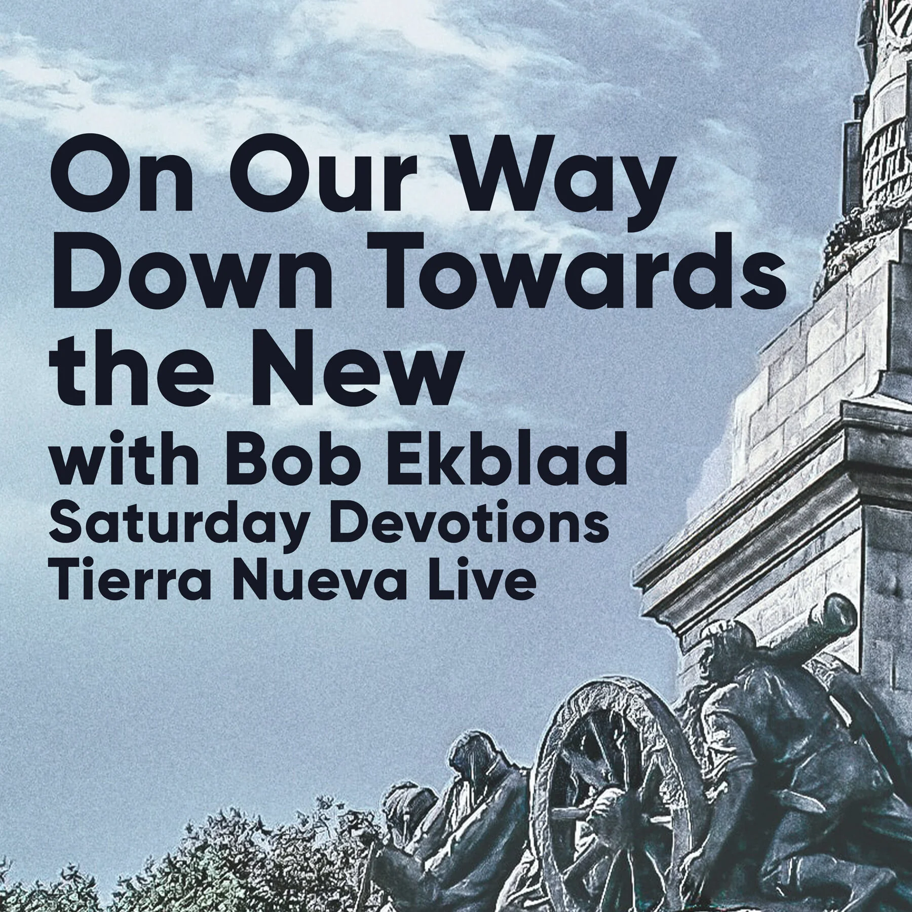 On Our Way Down Towards the New: Morning Devotions with Bob Ekblad / Psalm 74:1-11