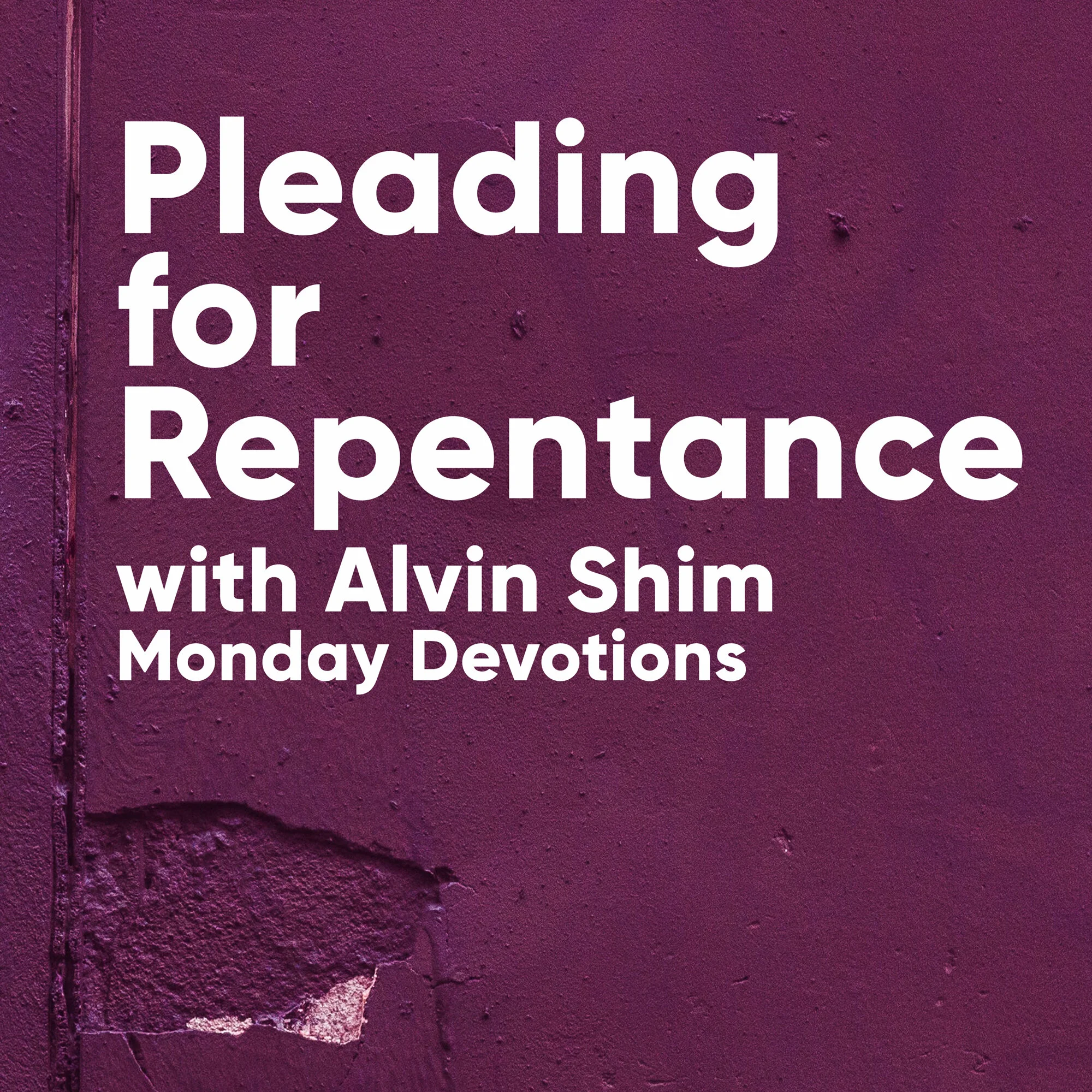 Pleading for Repentance: Morning Devotions with Alvin Shim / Amos 5