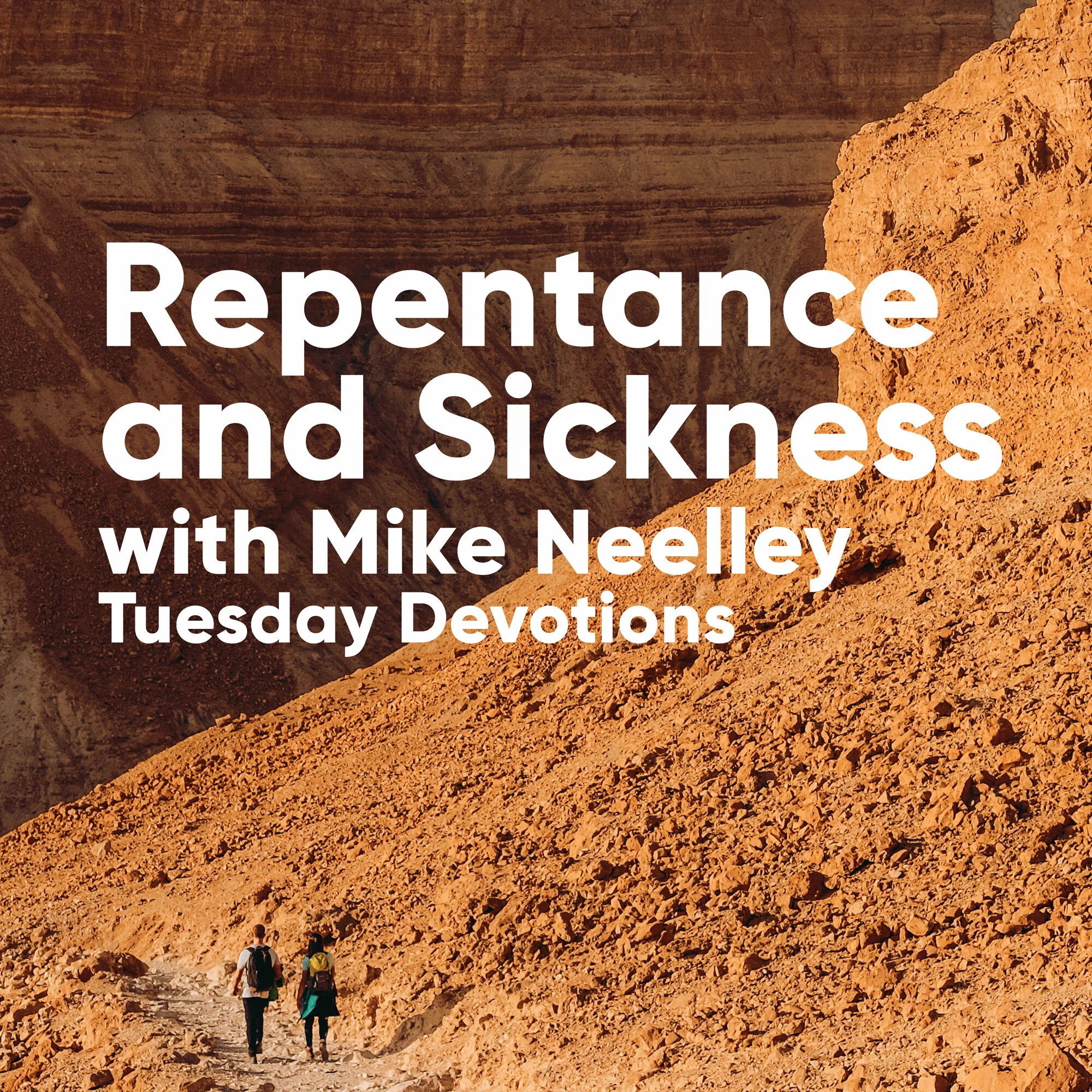 Repentance and Sickness: Morning Devotions with Mike Neelley / Luke 5:27-32