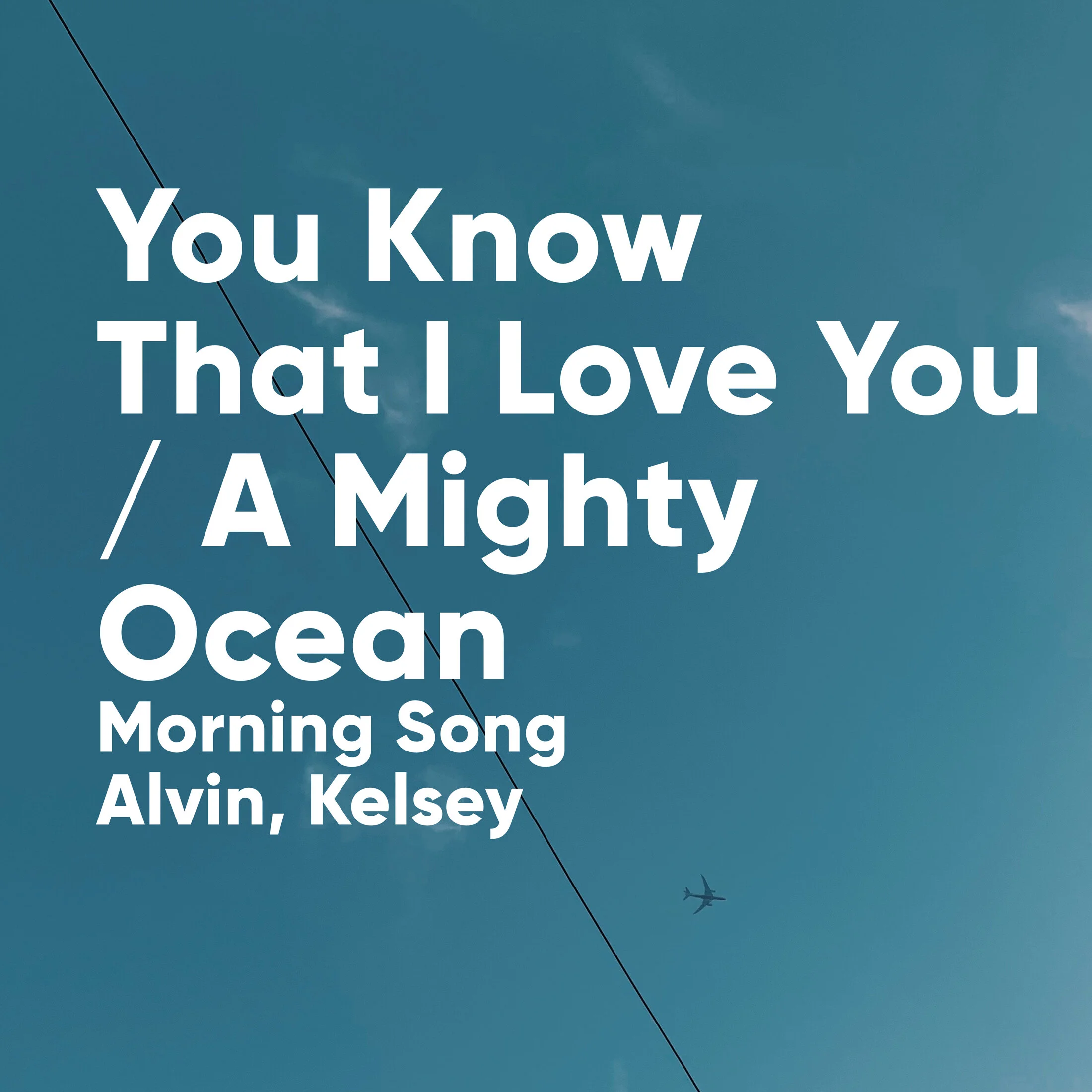 You Know That I Love You / A Mighty Ocean: Morning Song with Alvin and Kelsey / John 21