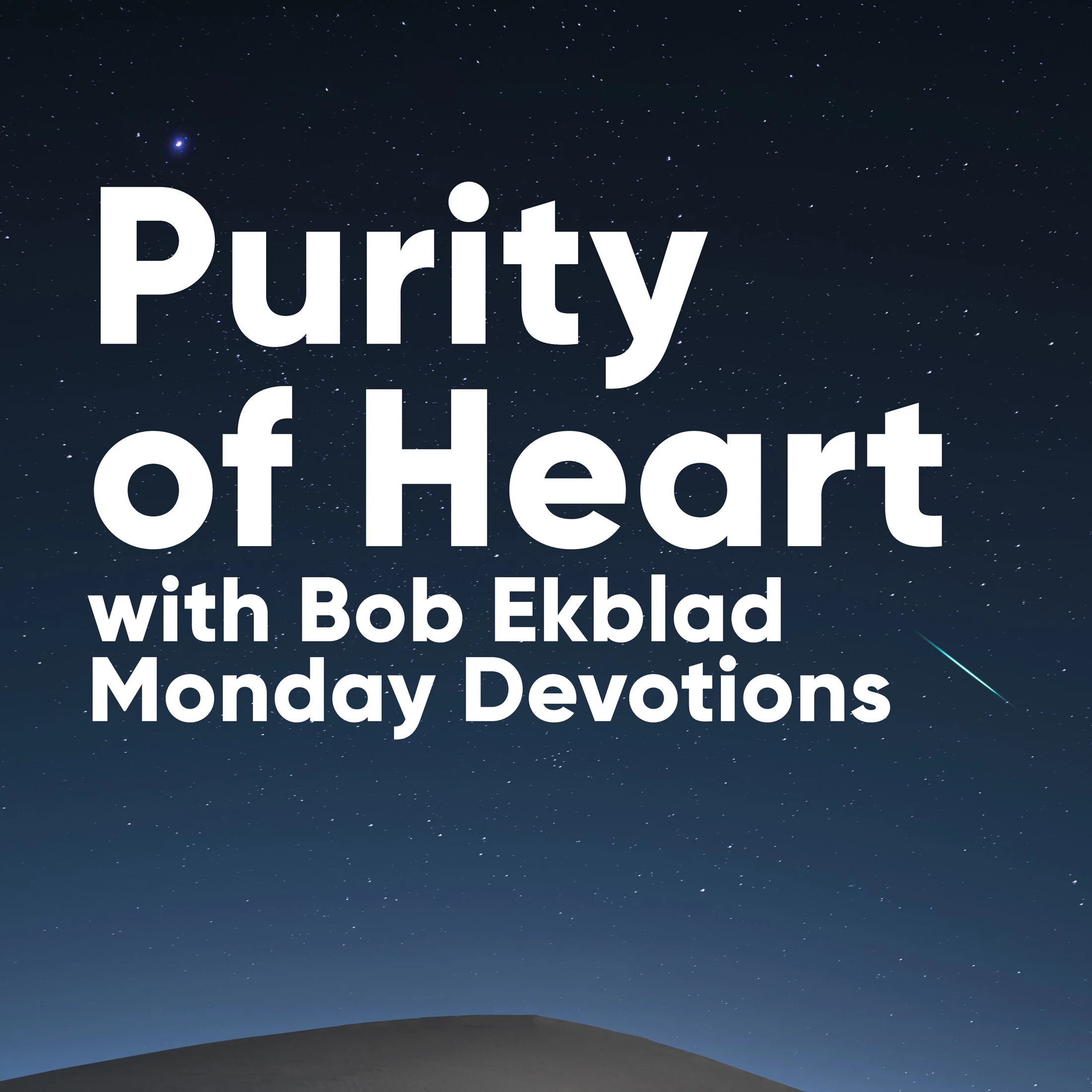 Purity of Heart: Morning Devotions with Bob Ekblad / Psalm 24