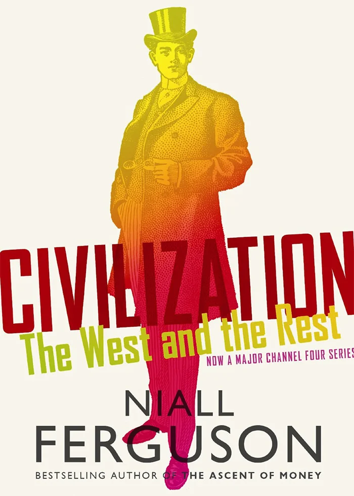 Ferguson, Niall - Civilization, The West and the Rest.jpg