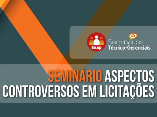 Inscrições abertas para o seminário Aspectos Controversos em Licitações