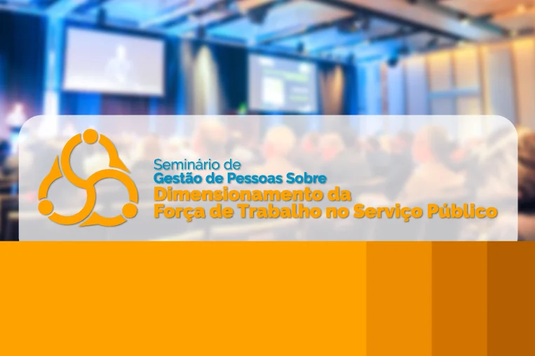 Seminário sobre dimensionamento da força de trabalho no serviço público será realizado na Enap