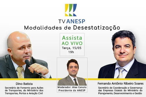 TV ANESP aborda Modalidade de Desestatização com os EPPGGs Dino Batista e Fernando Soares, ao vivo, nesta terça (15)