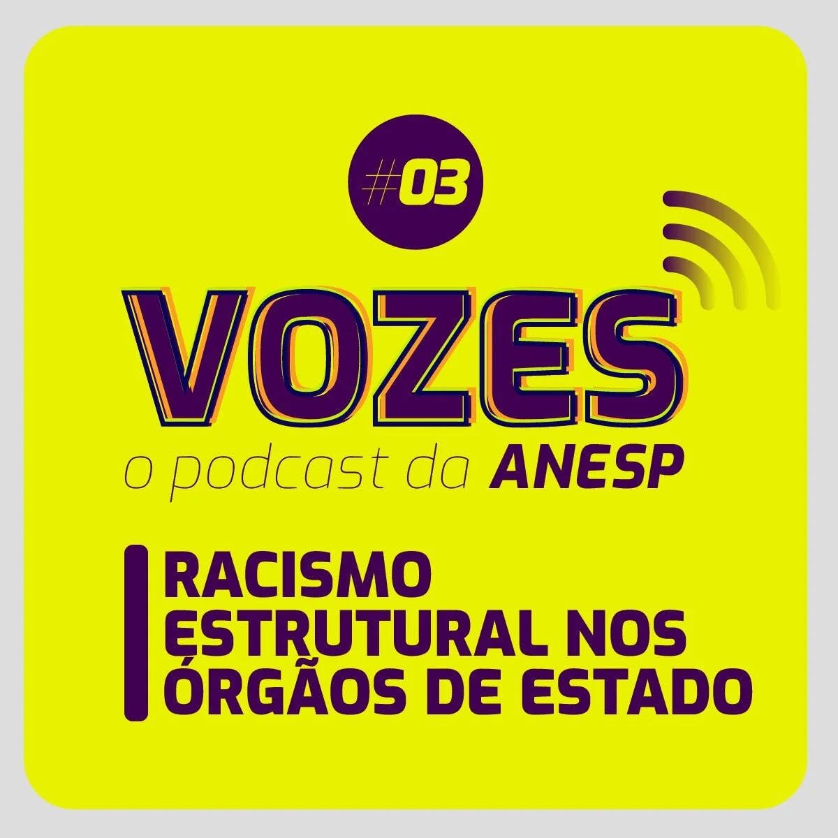 Racismo estrutural nos órgãos de Estado é discutido no podcast da Anesp