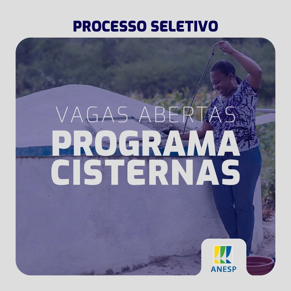 Processo seletivo para atuar no Programa Cisternas, saiba mais