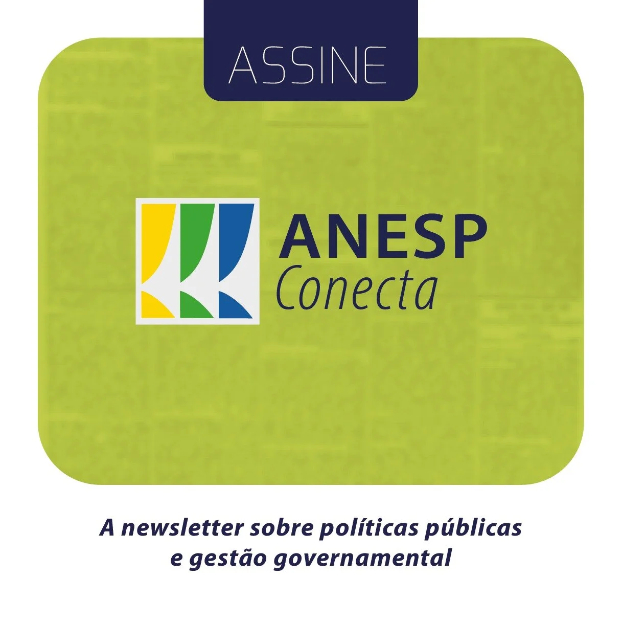 Novo boletim ANESP Conecta chega ao público em geral 