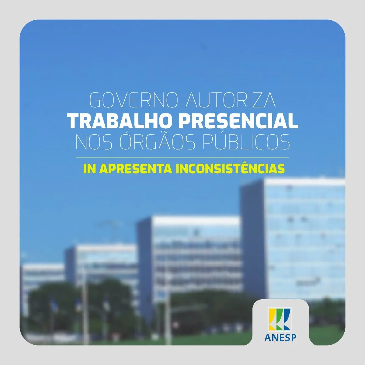 Governo autoriza trabalho presencial nos órgãos públicos, mas IN apresenta inconsistências
