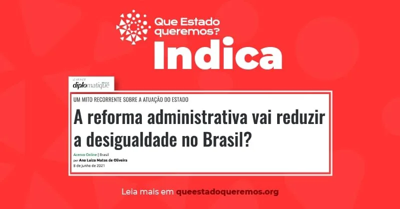 Ana Luiza Matos: A reforma administrativa vai reduzir a desigualdade no Brasil?