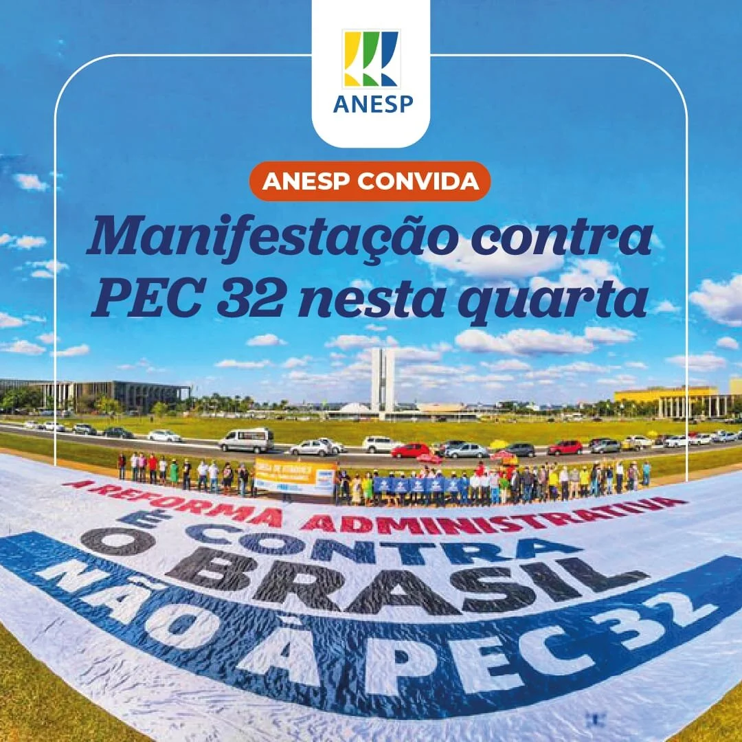 ANESP convida: manifestação contra PEC 32 nesta quarta, 18
