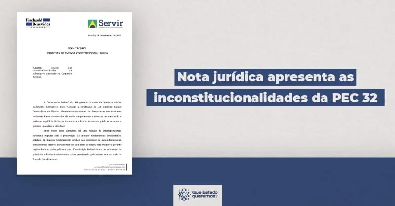 Servir Brasil: nota jurídica apresenta as inconstitucionalidades da PEC 32