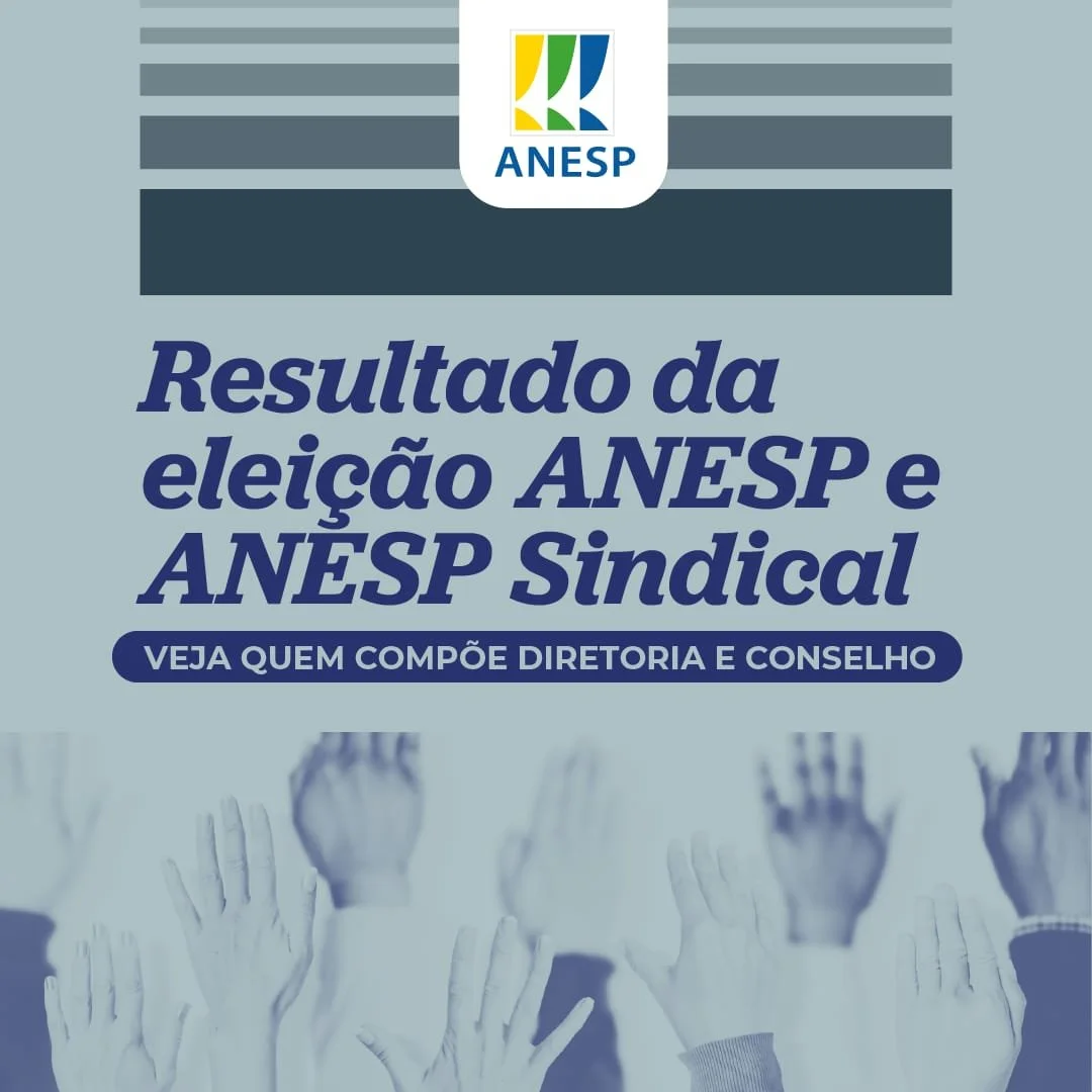 Resultado da eleição para a Diretoria e seleção para o Conselho da ANESP e ANESP Sindical