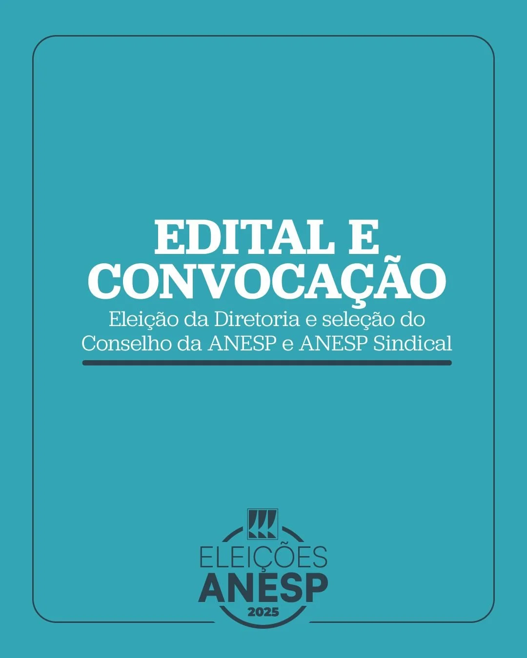 Edital e Convocação: eleição da Diretoria e seleção do Conselho da ANESP e da ANESP Sindical