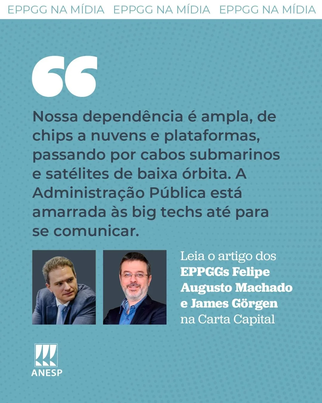 Sobre dependência e soberania: EPPGGs discutem políticas tecnológicas na Carta Capital