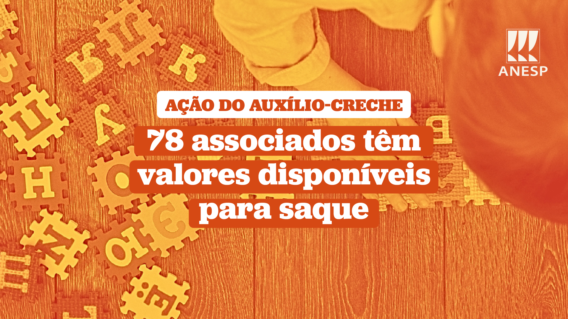 Ação do Auxílio-Creche: 78 associados têm valores disponíveis para saque