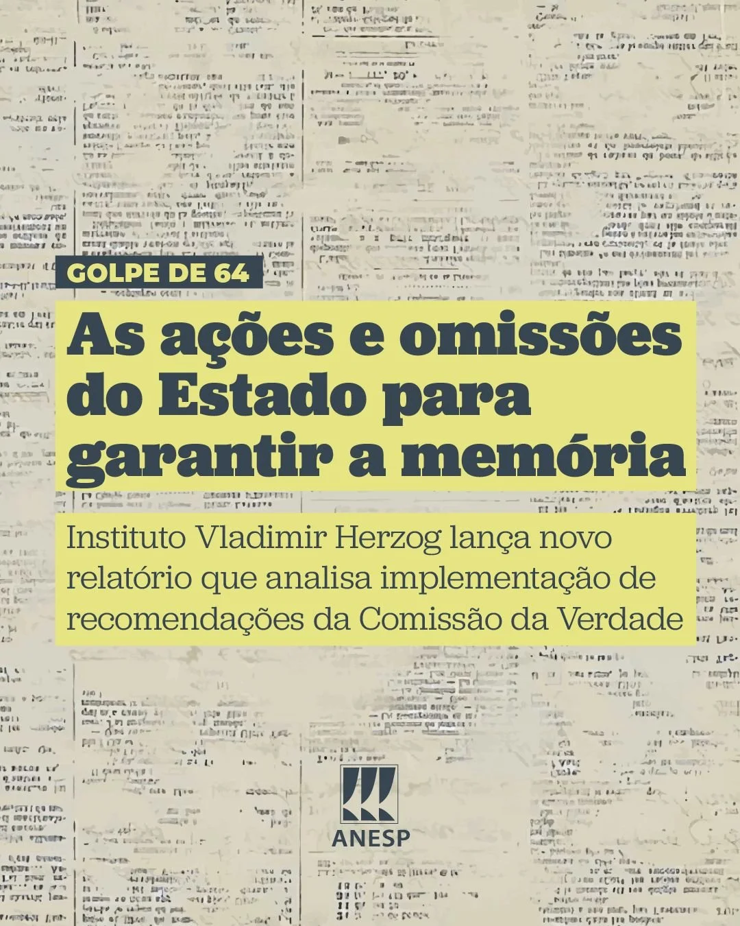 Golpe de 64: as ações e omissões do Estado para garantir a memória, segundo o Instituto Vladimir Herzog