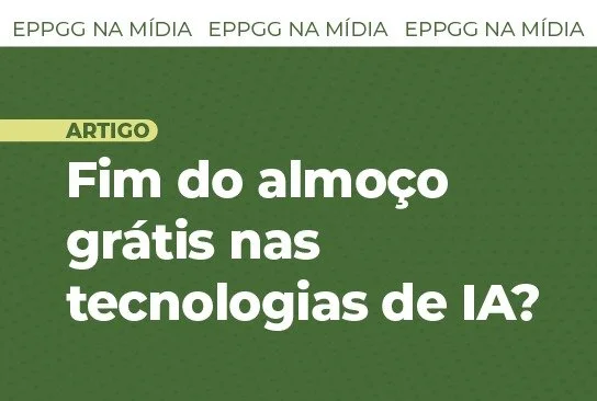 Fim do almoço grátis? EPPGG comenta mudanças corporativas nas empresas de IA