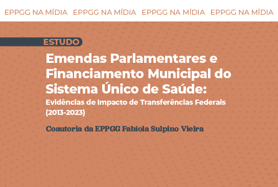EPPGG participa de estudo sobre impactos das emendas parlamentares no financiamento do SUS