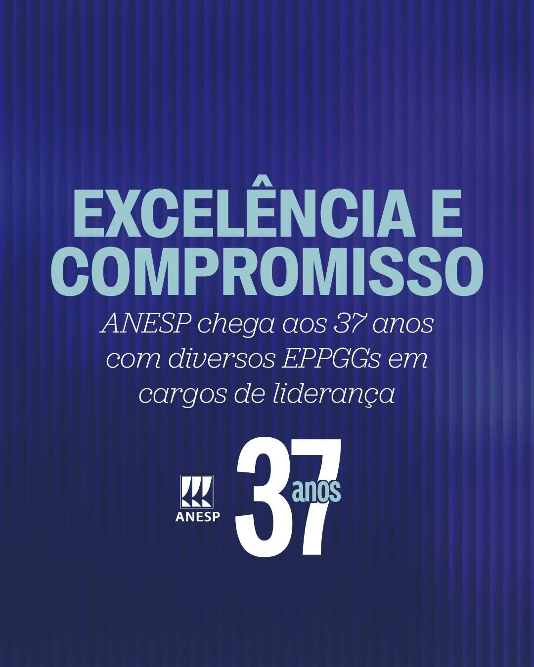 ANESP completa 37 anos com diversos EPPGGs em cargos de liderança