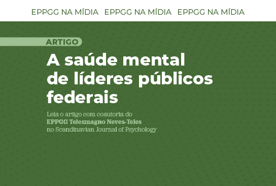 Saúde mental de dirigentes públicos é tema de artigo de EPPGG em periódico internacional