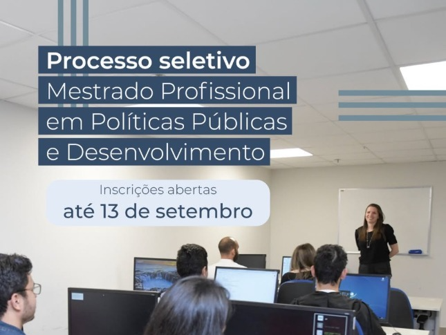 Ipea abre inscrições para Mestrado Profissional em Políticas Públicas e Desenvolvimento
