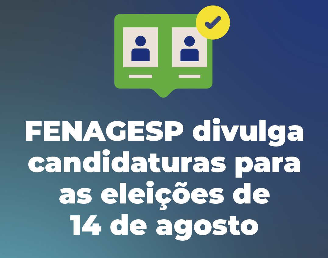 FENAGESP divulga candidaturas para as eleições de 14 de agosto