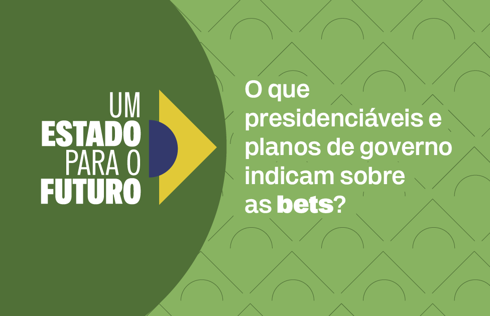 O que presidenciáveis e planos de governo indicam sobre as bets?