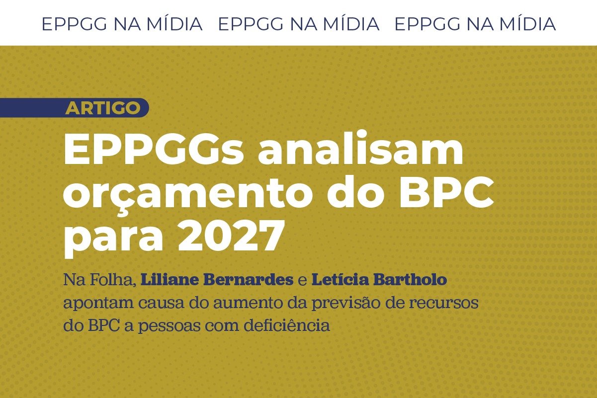 Folha ouve EPPGGs sobre maior orçamento do BPC para pessoas com deficiência