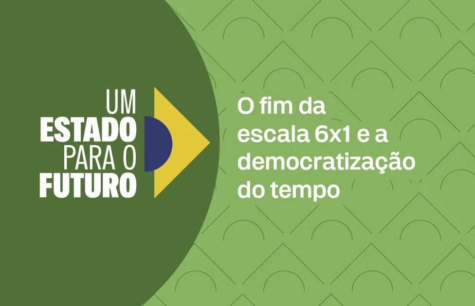 O fim da escala 6x1 e a democratização do tempo