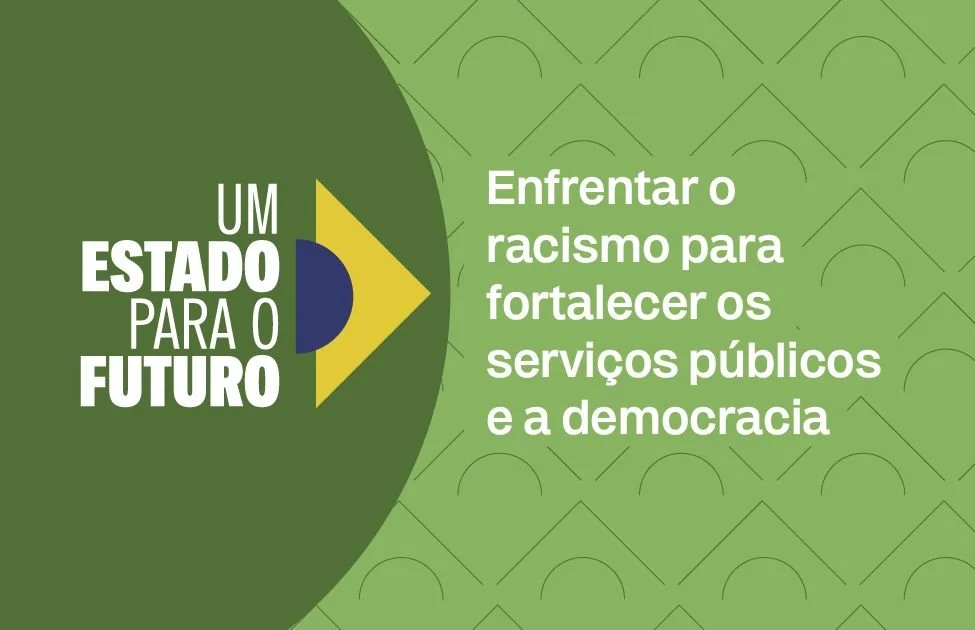 Enfrentar o racismo para fortalecer os serviços públicos e a democracia