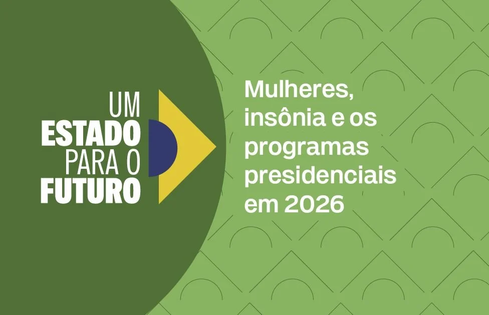 Mulheres, insônia e os programas presidenciais em 2026