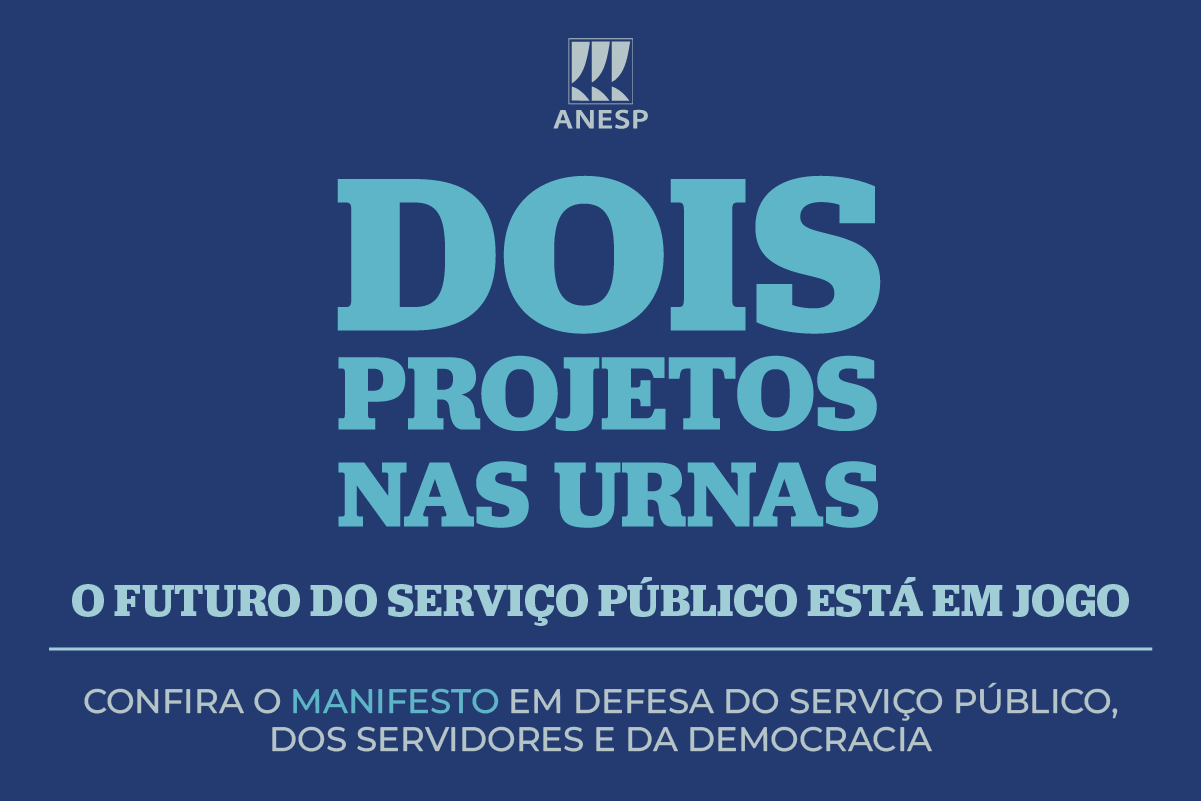 ANESP subscreve manifesto em defesa do serviço público, dos servidores e da democracia