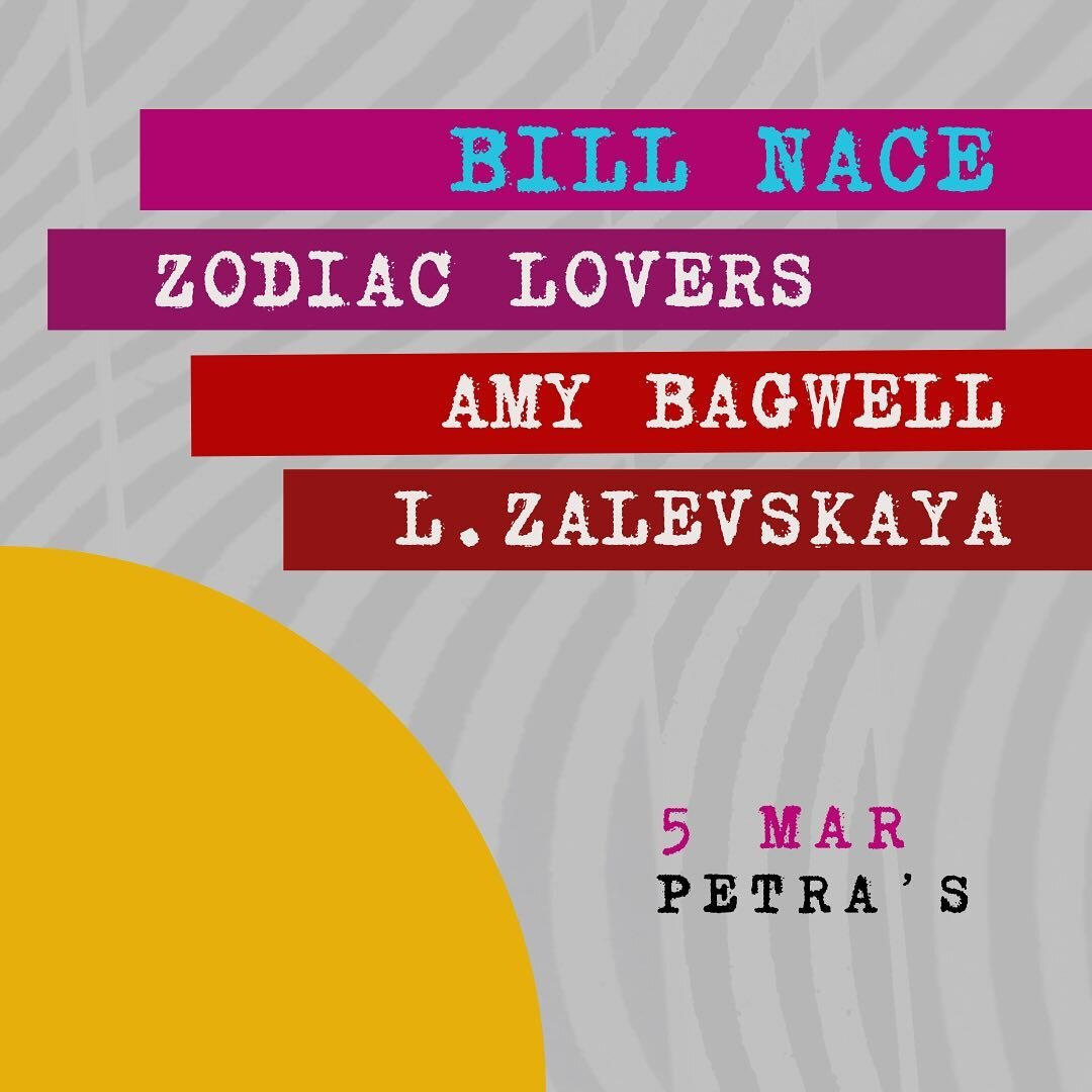 TUESDAY!  Cream Puff Spring Happening #2 | Bill Nace  w/ Zodiac Lovers. Poetry from Amy Bagwell and visuals from Liliya Zalevskaya. | 🎟️ link in bio or at @petrasbar | See you at the show!