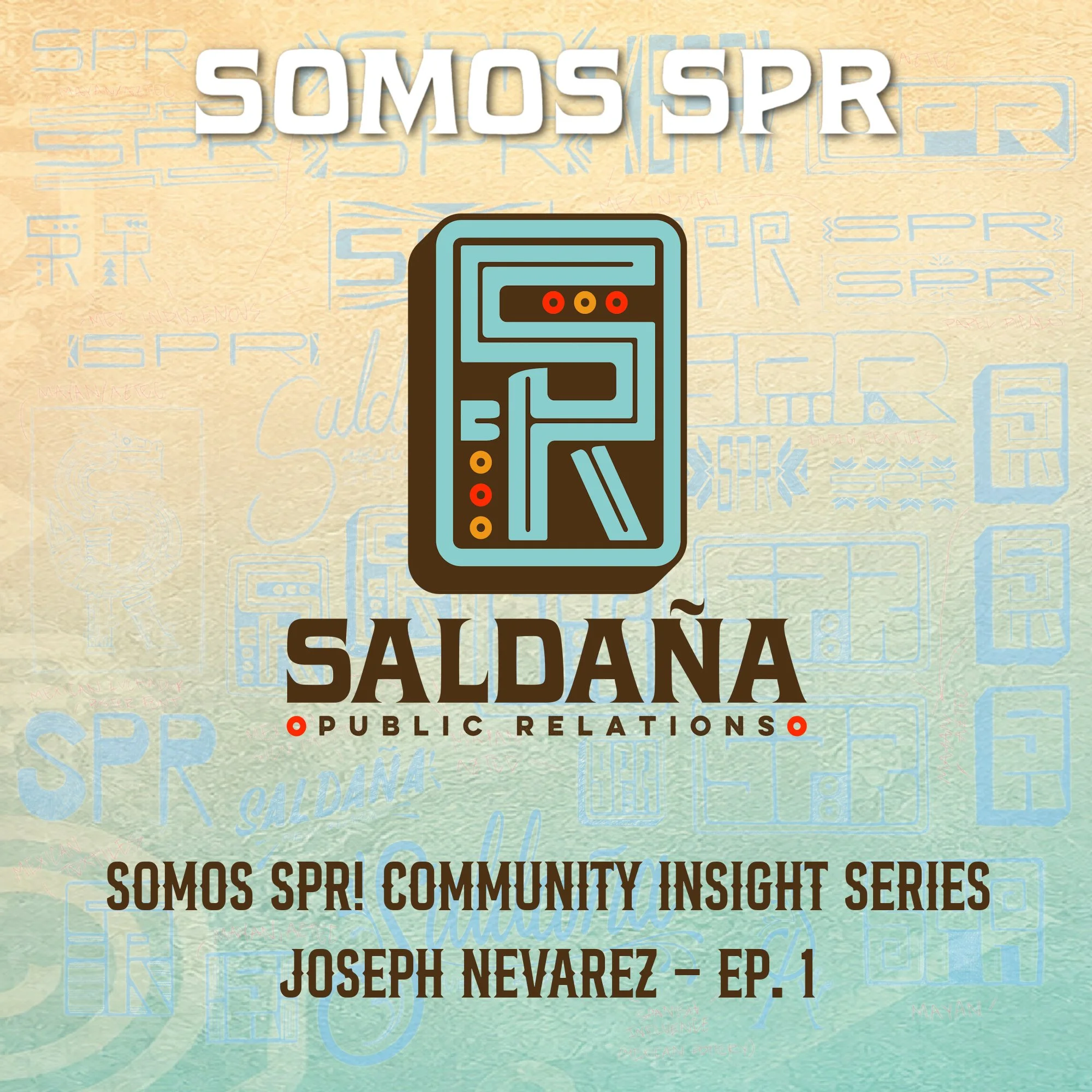 Somos SPR! Community Insight Series with Joseph Nevarez - Ep. 1