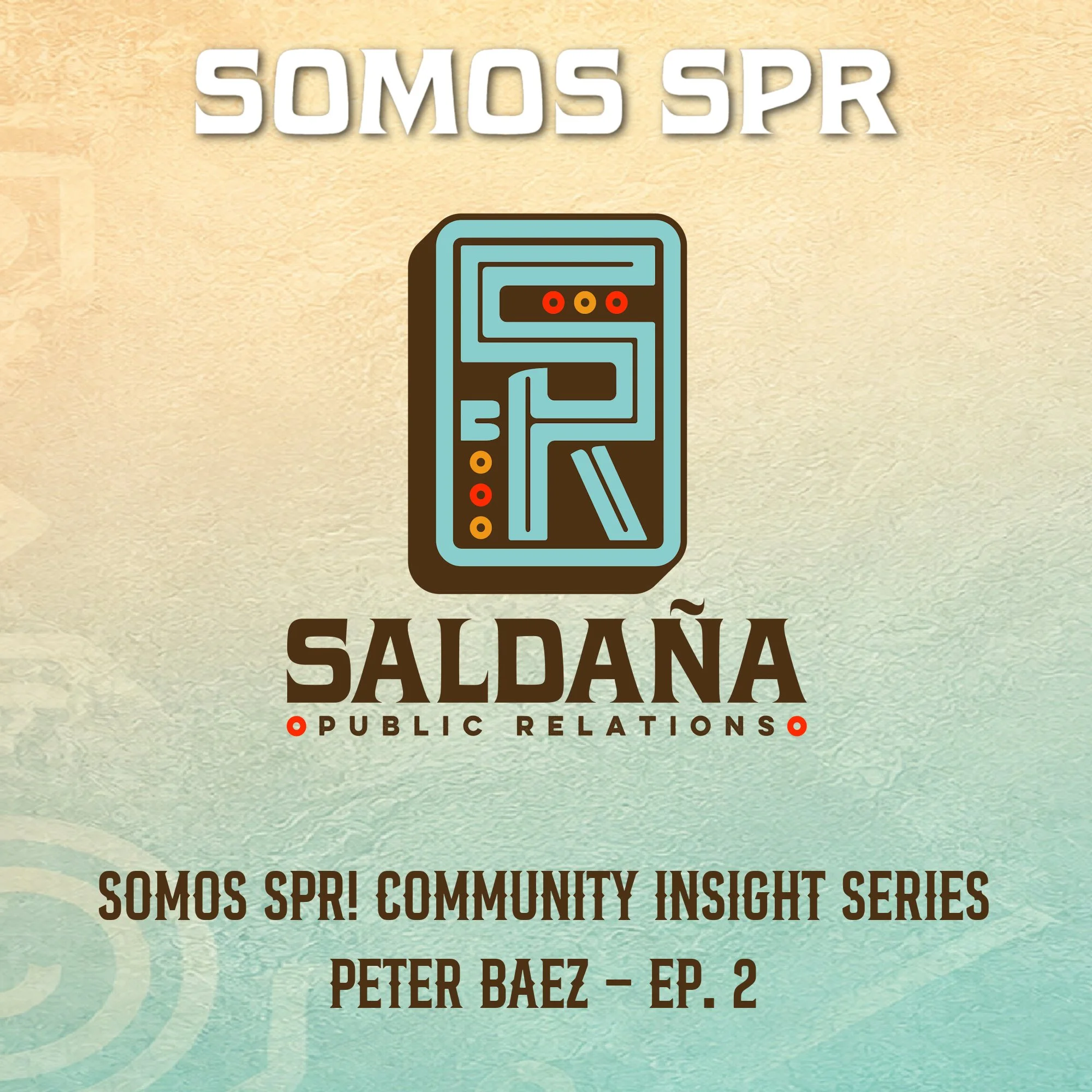 Somos SPR! Community Insight Series with Peter Baez - Ep. 2