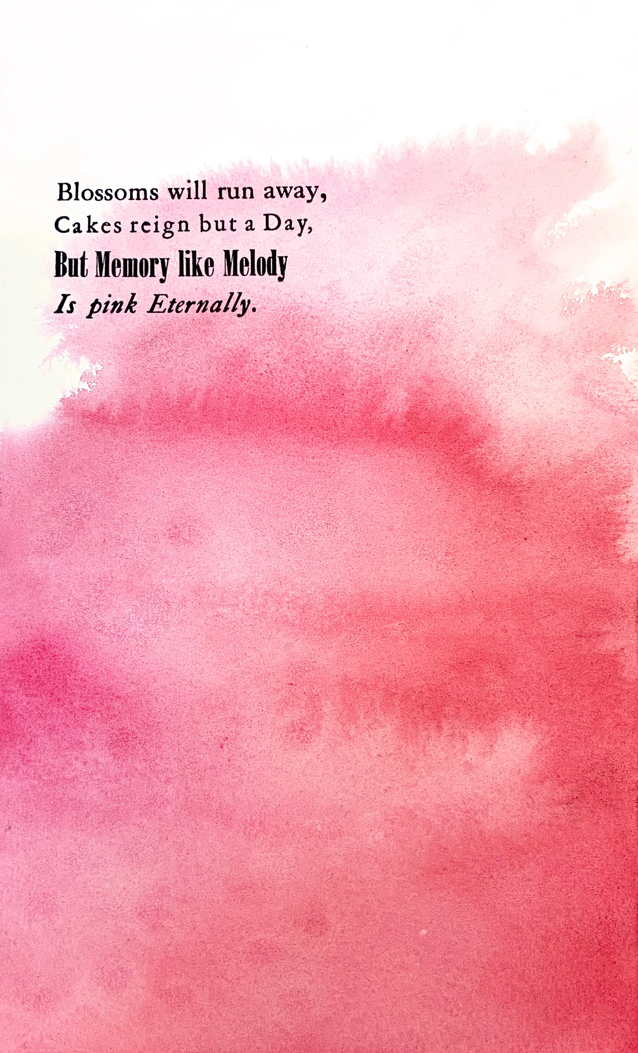  Letterpress and watercolor on paper, 2019. Poem by Emily Dickinson. 