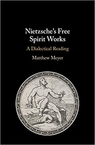 Nietzsche's Free Spirit Works: A Dialectical Reading
