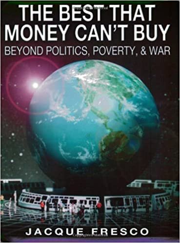 The Best That Money Can't Buy: Beyond Politics, Poverty, &amp; War